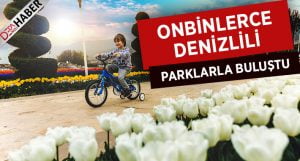 Onbinlerce Denizlili parklarla buluştu