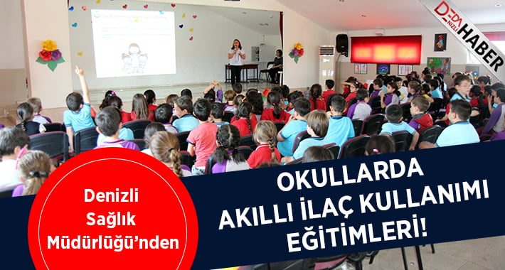 Denizli Sağlık Müdürlüğü’nden Okullarda İlaç Eğitimi