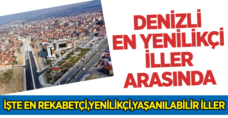 Denizli En Yenilikçi İller Arasında Yer Aldı