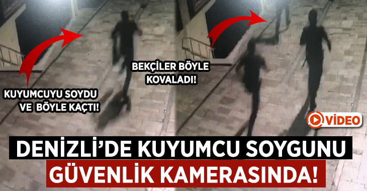 Kuyumcu Soygunu Güvenlik Kamerasında!