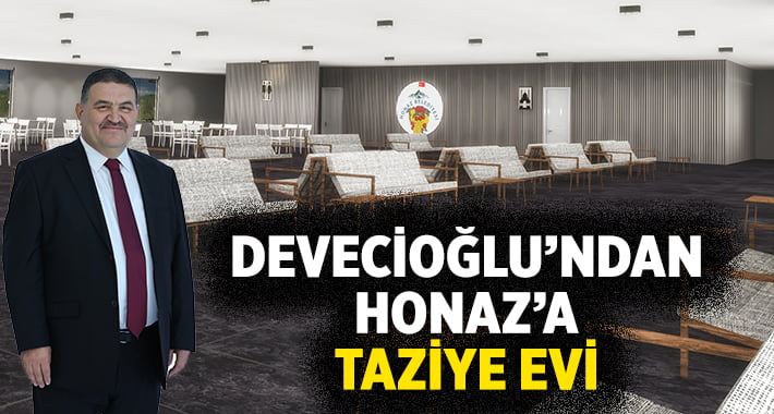 Devecioğlu’ndan Honaz’a Taziye Evi