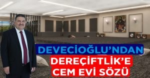 Dereçiftlik’e Cem Evi, Halı Saha ve Sosyal Tesis müjdesi