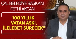 Başkan Akcan’dan 15 Mayıs Mesajı