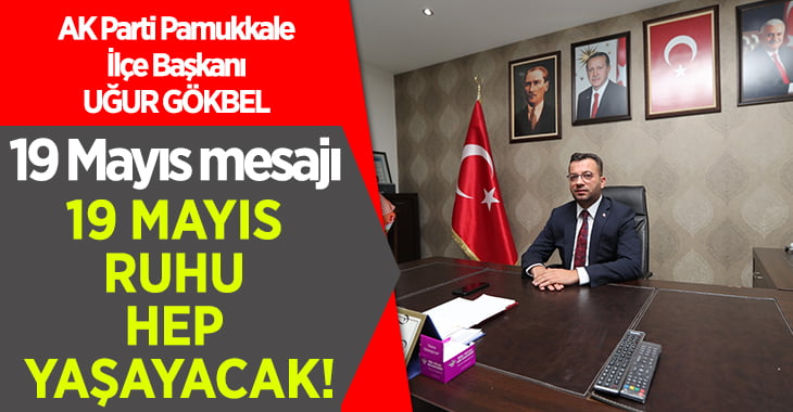 Başkan Gökbel’den 19 Mayıs Mesajı