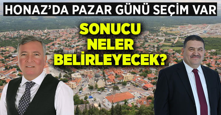 Honaz Seçime Gidiyor… Peki Sonucu Ne Belirleyecek?