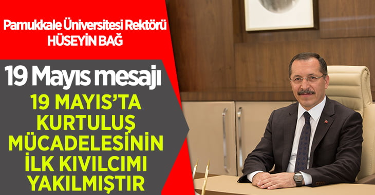 Rektör Bağ’dan 19 Mayıs Atatürk’ü Anma Gençlik ve Spor Bayramı Mesajı