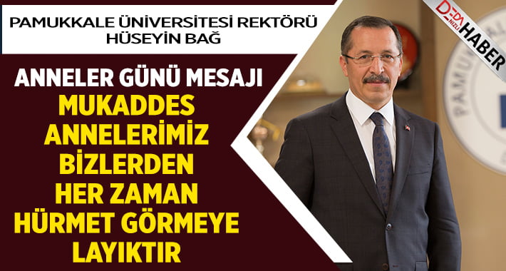 Rektör Bağ’dan “Anneler Günü” Mesajı