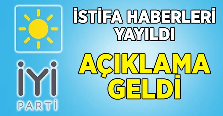 İYİ Parti’den İstifa Açıklaması