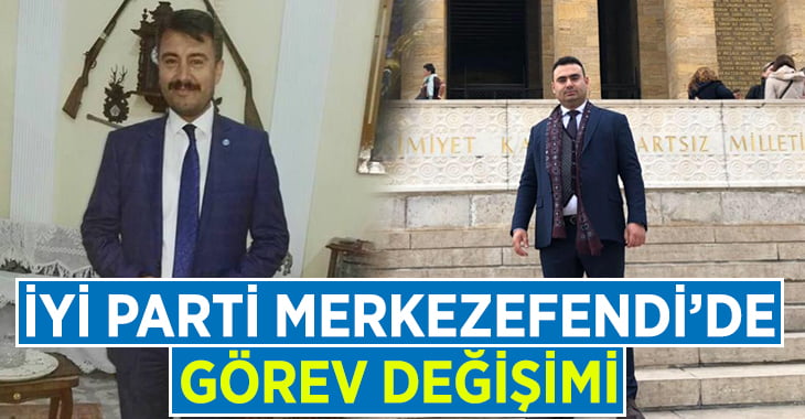 İYİ Parti Merkezefendi’de Görev Değişimi