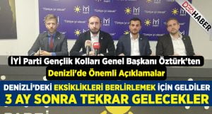 İYİ Parti Gençlik Kolları Genel Başkanı Öztürk’ten Denizli’de Önemli Açıklamalar