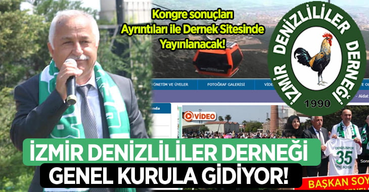 İzmir Denizlililer Derneği Genel Kurula Gidiyor!