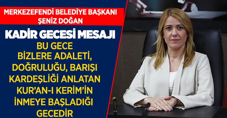 Başkan Doğan’dan Kadir Gecesi Mesajı