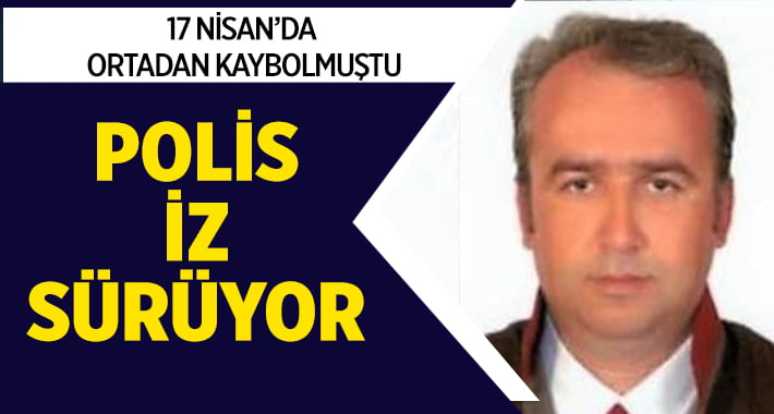 Polis, Kaybolan Avukatın İzini Sürüyor