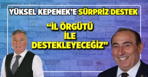 Yüksel Kepenek’e Sürpriz Destek