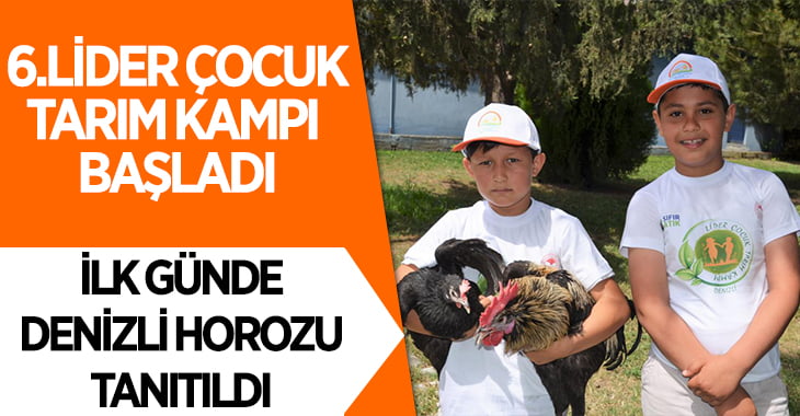 6.Lider Çocuk Tarım Kampı Başladı