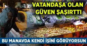 Bu manavda müşteriler tüm işlemleri kendisi yapıyor