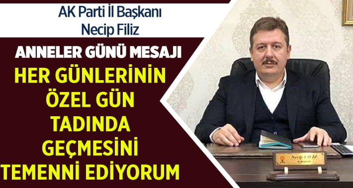 Başkan Filiz’den Anneler Günü Mesajı