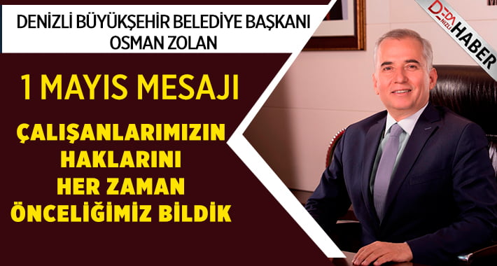 Başkan Osman Zolan’dan 1 Mayıs mesajı