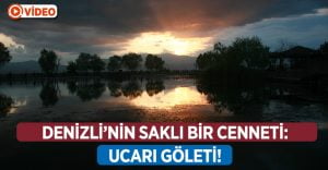 Denizli’nin Saklı Küçük ‘Cennet’i Ucarı Göleti