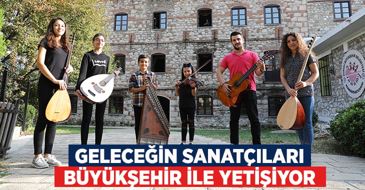 Geleceğin sanatçıları Büyükşehir ile yetişiyor