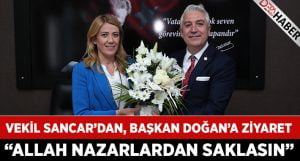 Vekil Sancar, Başkan Doğan’ı ziyaret etti