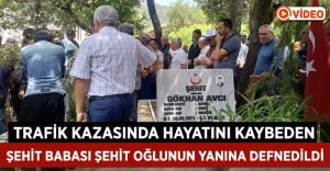 Şehit Olan Oğlunun Yanına Defnedildi!