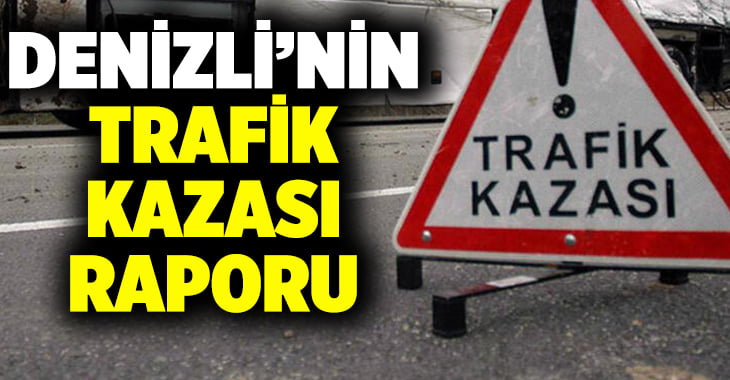 Denizli’de 2018 yılında Trafik Kazası Raporu