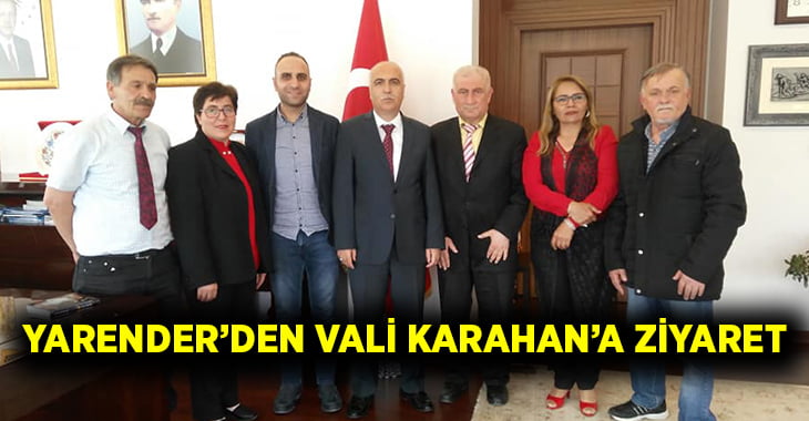 YARENDER’den Vali Karahan’a Ziyaret