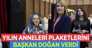 Yılın Anneleri Plaketlerini Başkan Doğan Verdi