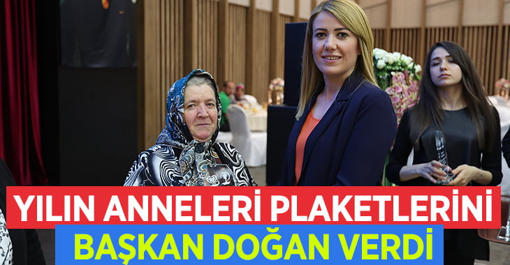 Yılın Anneleri Plaketlerini Başkan Doğan Verdi