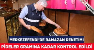 Merkezefendi Zabıtasından Ramazan Denetimi