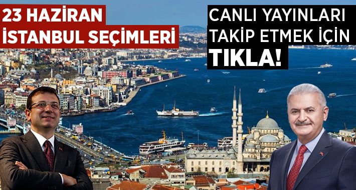 23 Haziran İstanbul Seçim Sonuçları.. Canlı Yayınlar