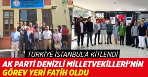 AK Parti Denizli Milletvekilleri İstabul’da Sandık Başlarında