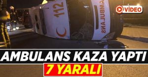 Ambulansın karıştığı kazada:7 yaralı