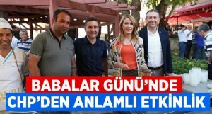 Babalar Günü’nde CHP’den Anlamlı Etkinlik!