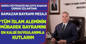 Başkan Osman Zolan’dan Ramazan Bayramı Mesajı