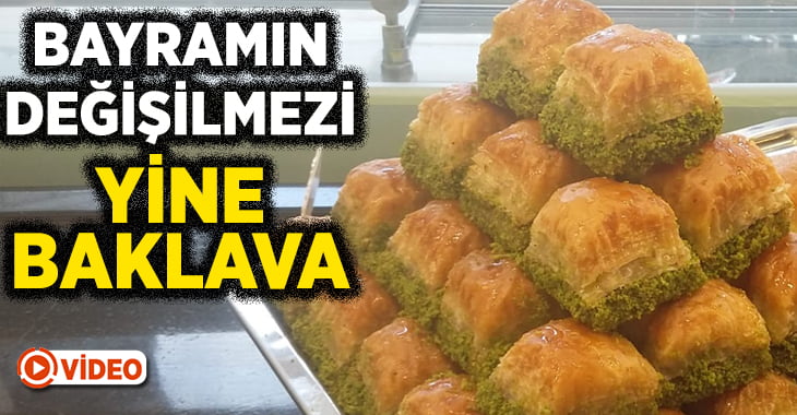 Bayram sofralarının baş tacı baklava bu bayram da revaçta