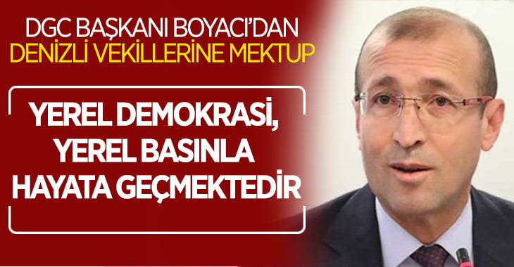 DGC Başkanı Boyacı’dan Denizli Milletvekillerine Mektup