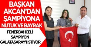 Başkan Akcan’dan şampiyona ziyaret