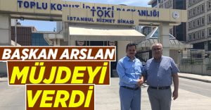 Başkan Arslan TOKİ Müjdesini Verdi