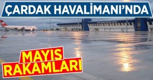 Çardak Havalimanı’nda Mayıs Ayı Rakamları Açıklandı