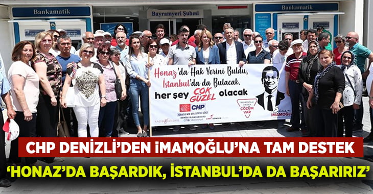 CHP Denizli’den İmamoğlu’na Tam Destek!