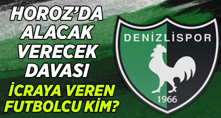 Denizlispor’da Alacak-Verecek Davası