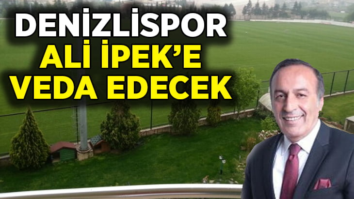 Denizlispor Ali İpek’e veda edecek