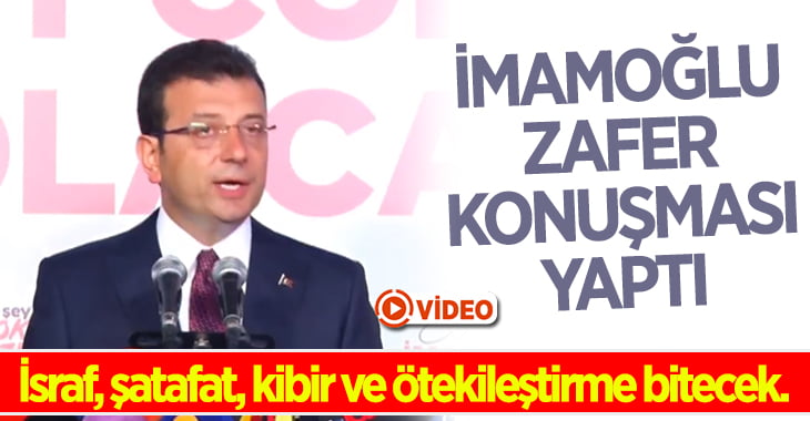 İmamoğlu’ndan zafer konuşması