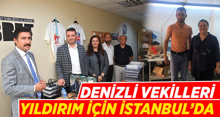 AK Parti Denizli Vekilleri, Yıldırım’a destek için İstanbul’da