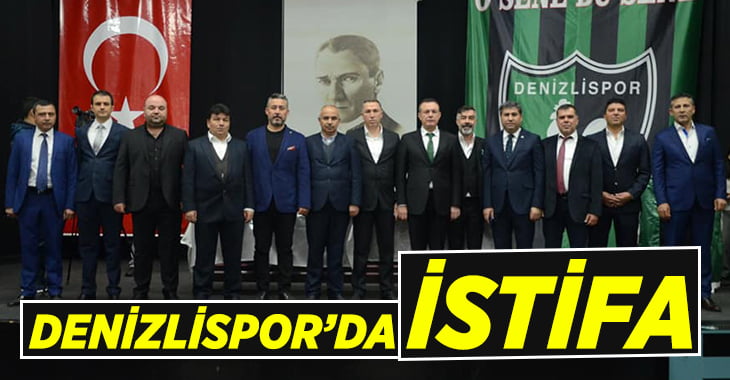 Denizlispor’da istifa