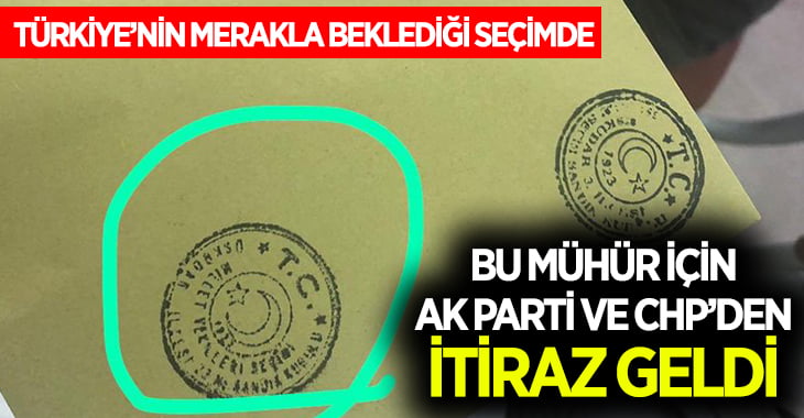 Seçimdeki ilk itiraz.. Milletvekili Mühürlü Zarflar