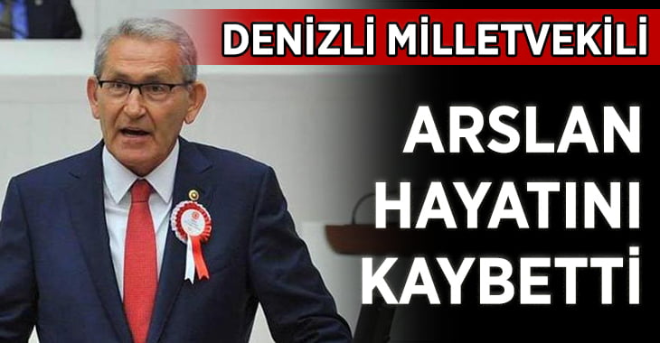 Milletvekili Kazım Arslan Hayatını Kaybetti