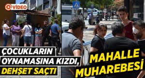 Sokaktaki çocukların oyununa kızan mahalle magandası dehşet saçtı